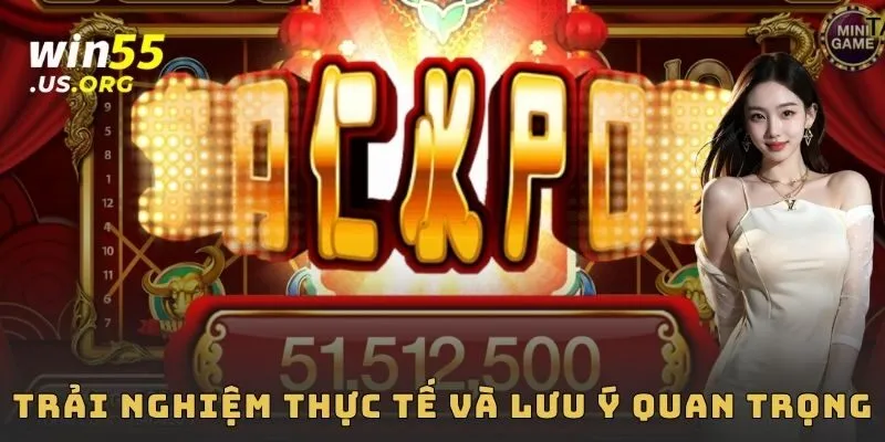 Trải nghiệm thực tế và lưu ý quan trọng